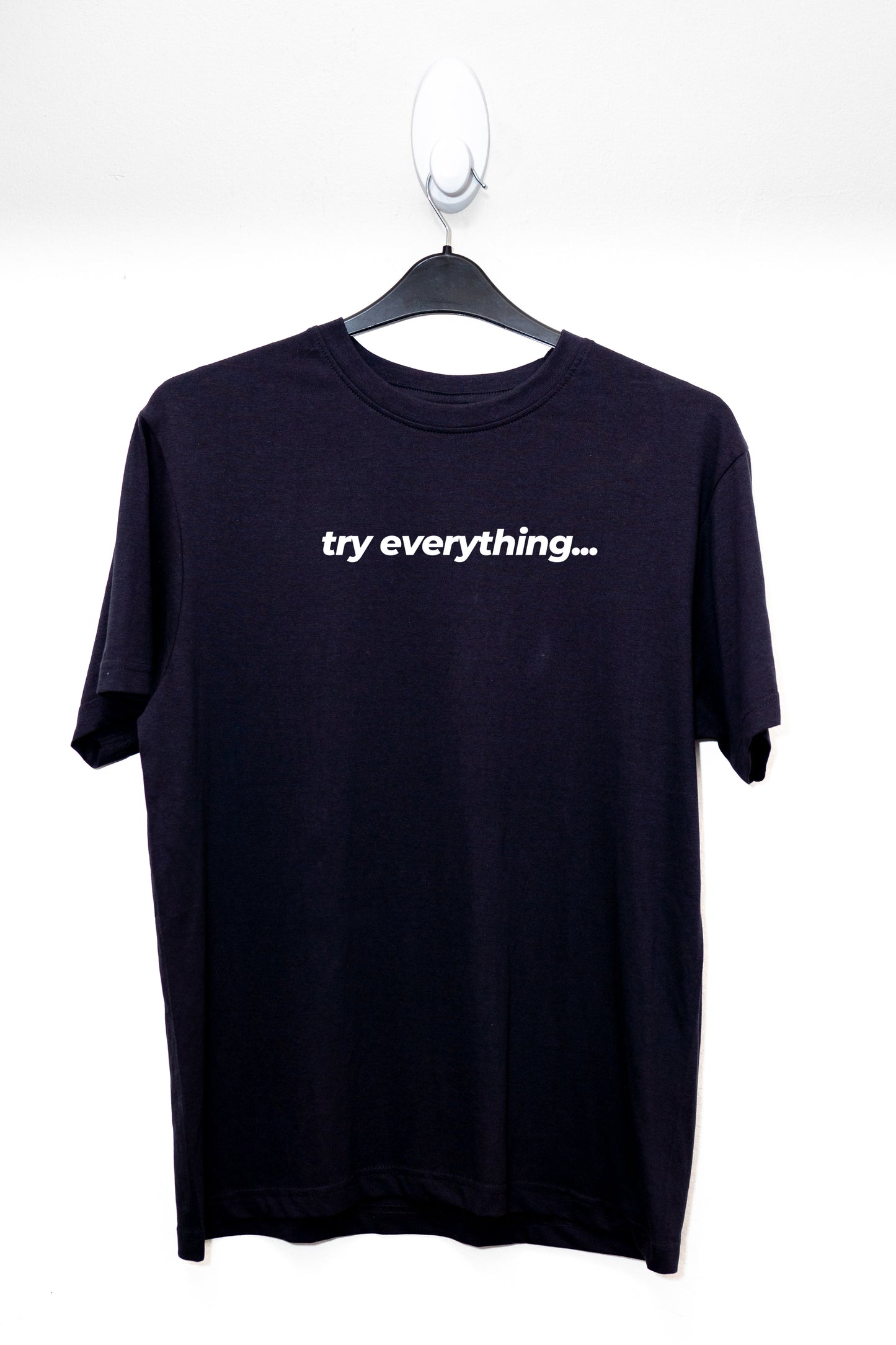 try everything... Black T-shirt Unisex